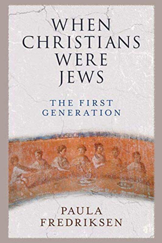 

When Christians Were Jews by Paula Fredriksen-Paperback