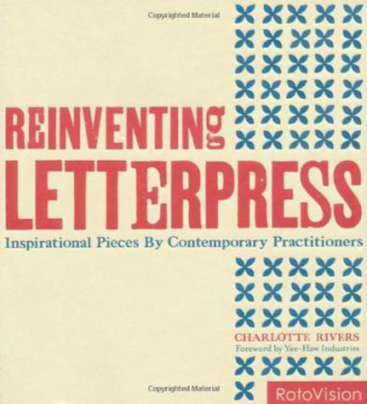 

Reinventing Letterpress: Prints by Contemporary Practitioners, Hardcover Book, By: Charlotte Rivers