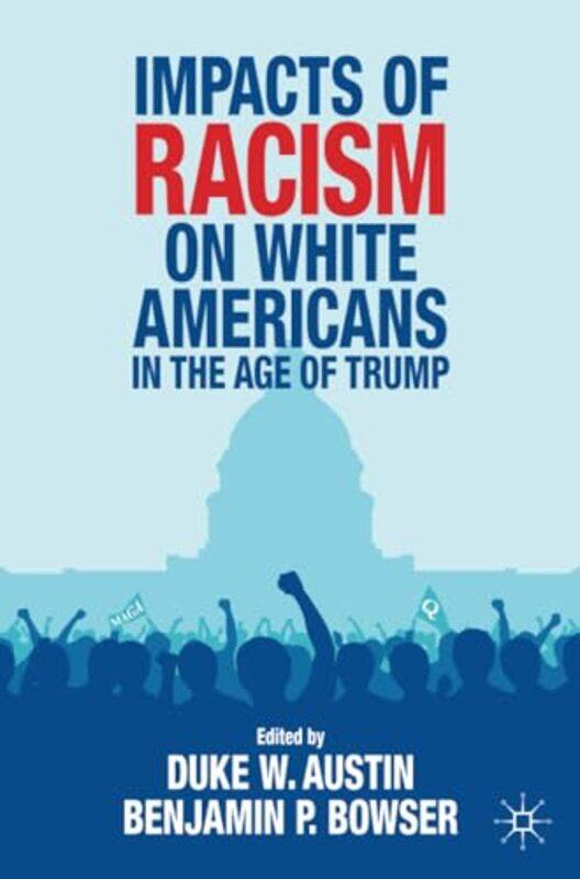 

Impacts of Racism on White Americans In the Age of Trump by Joseph GiesFrances Gies-Paperback