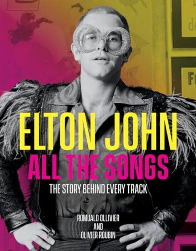 

Elton John All The Songs by Olivier RoubinRomuald Ollivier-Hardcover