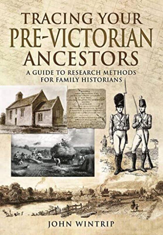 

Tracing Your PreVictorian Ancestors by John Wintrip-Paperback