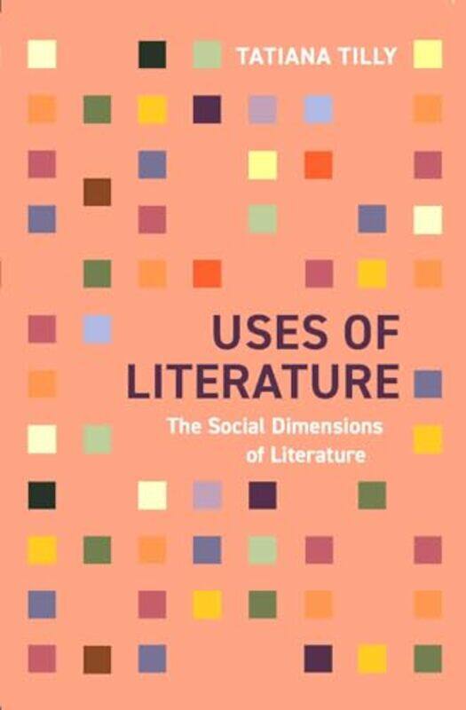 

Uses of Literature by Tatiana, BA, MA Tilly-Paperback