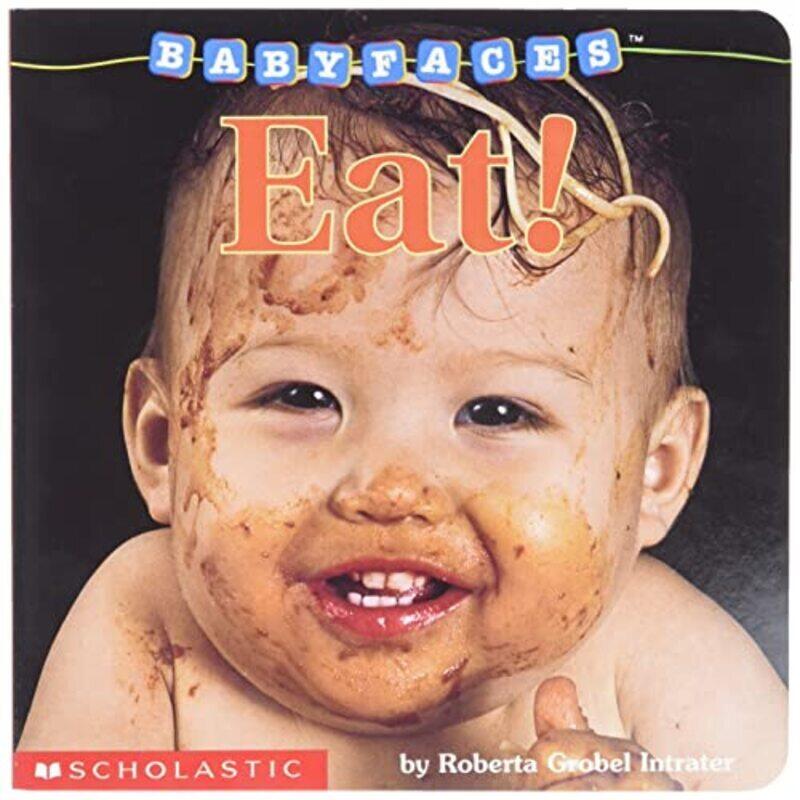 

Baby Faces Eat ! By Roberta Grobel Intrater Paperback