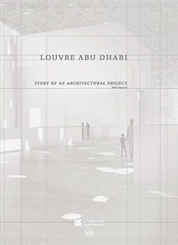 Louvre Abu Dhabi: The Story of an Architectural Project Paperback by Olivier Boissi+ re