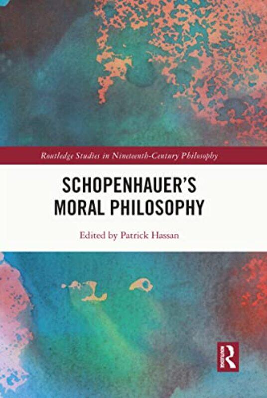 

Schopenhauer’s Moral Philosophy by Patrick Hassan-Paperback