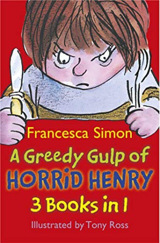 

A Greedy Gulp of Horrid Henry 3in1 by Francesca SimonTony Ross-Paperback