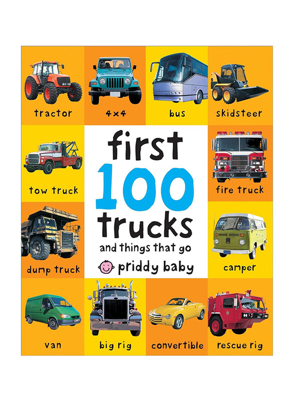 

First 100 Trucks: and Things That Go, Hardcover Book, By: Roger Priddy