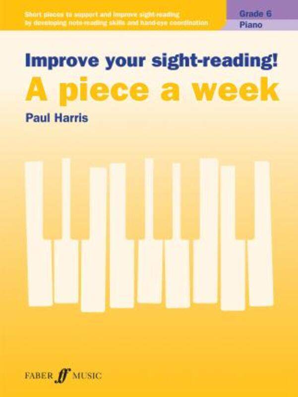 Improve your sight-reading! A piece a week Piano Grade 6.paperback,By :Paul Harris