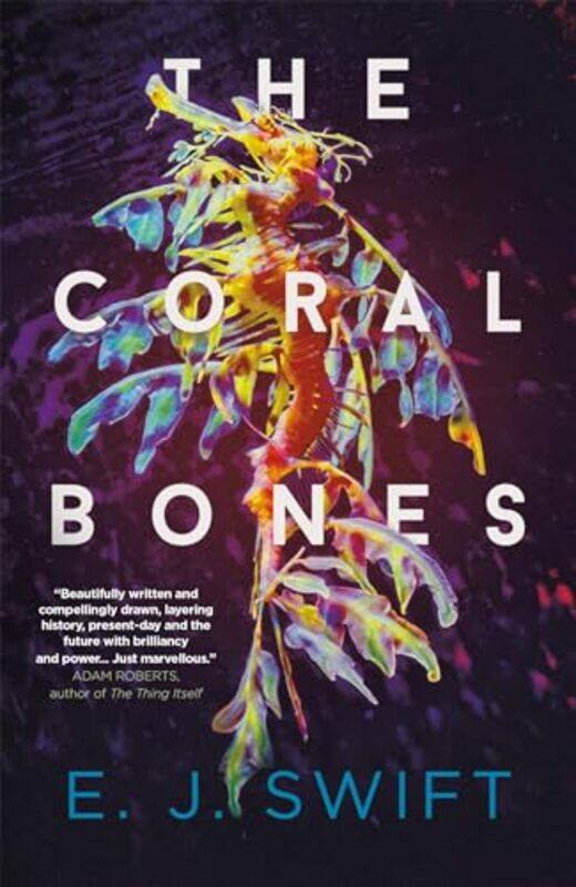 

The Coral Bones by EJ Swift-Paperback