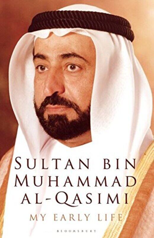 

My Early Life, Hardcover Book, By: SULTAN BIN MUHAMMAD AL-QASIMI