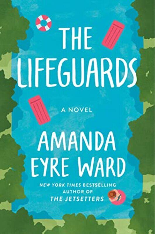 

The Lifeguards: A Novel , Hardcover by Eyre Ward, Amanda
