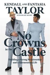 No Crowns in the Castle: Building a Strong Relationship and a Harmonious Life,Hardcover,ByTaylor, Fantasia - Taylor, Kendall - Beard, Hilary