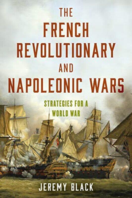 

The French Revolutionary and Napoleonic Wars by Jeremy Black-Paperback