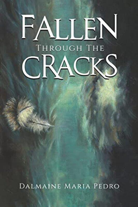 

Fallen Through The Cracks by Dalmaine Maria Pedro-Paperback