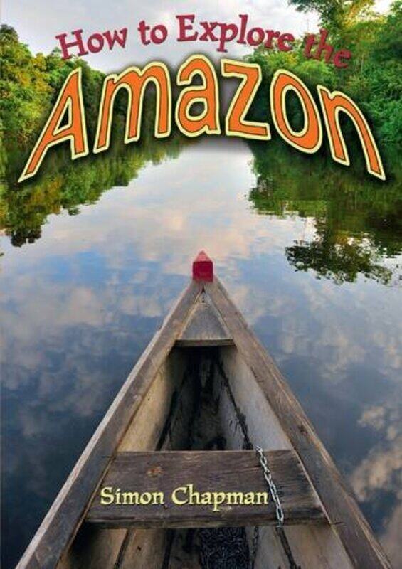 

How to Explore the Amazon by Mary NhinYuliia Zolotova-Paperback