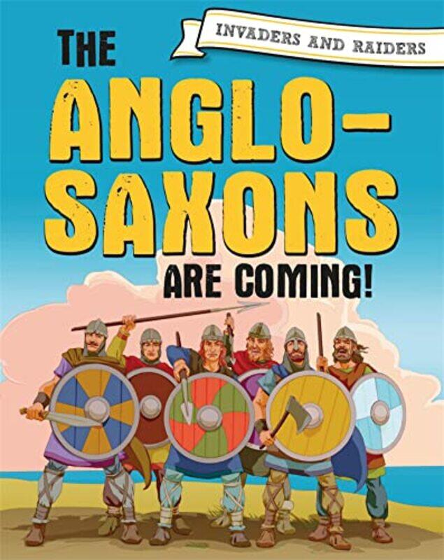 

Invaders and Raiders The AngloSaxons are coming by Paul Mason-Hardcover