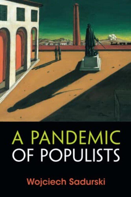 

A Pandemic of Populists by Wojciech University of Sydney Sadurski-Paperback