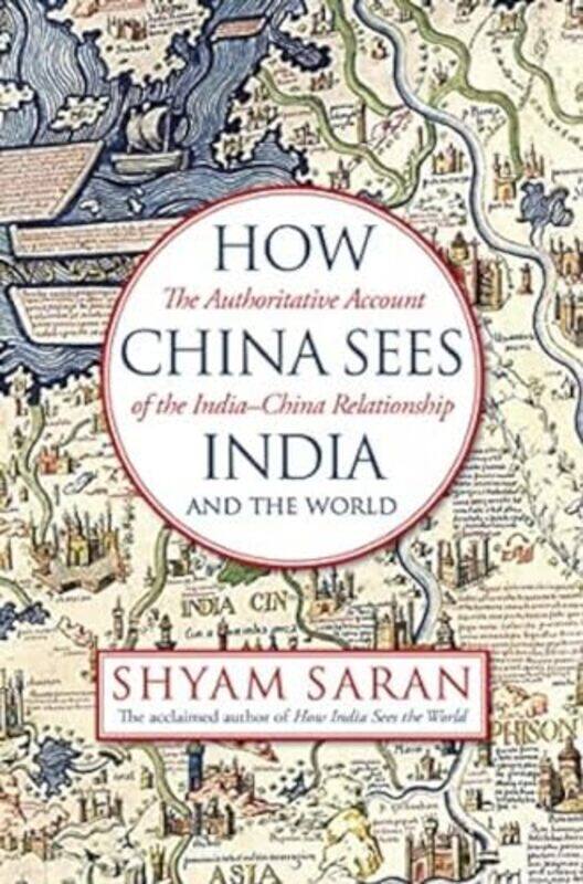 

How China Sees India And The World By Shyam Saran - Hardcover