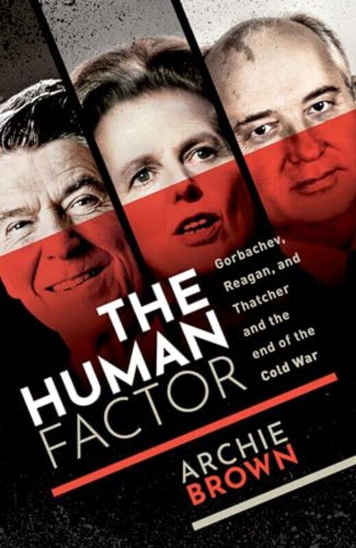 

The Human Factor by Archie Emeritus Professor of Politics, University of Oxford Brown-Paperback