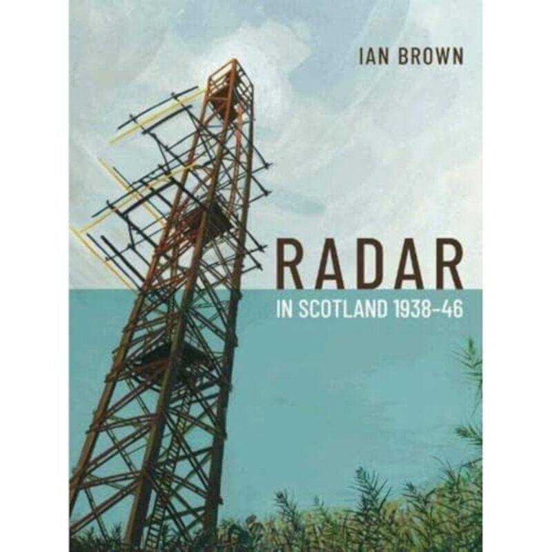 

Radar in Scotland 193846 by Ian Brown-Hardcover