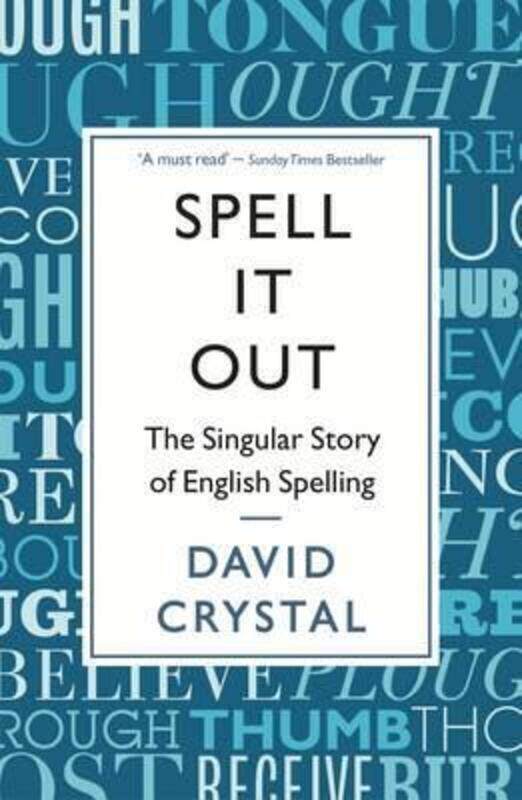 

Spell It Out: The singular story of English spelling.paperback,By :Crystal, David