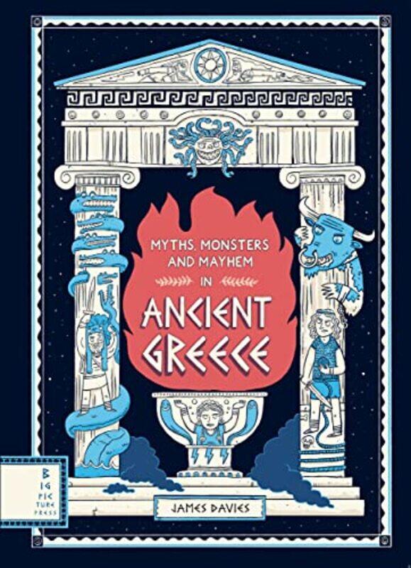 

Myths Monsters and Mayhem in Ancient Greece by James DaviesJames Davies-Hardcover
