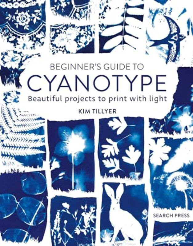 

Beginners Guide To Cyanotype Beautiful Projects To Print With Light By Tillyer, Kim -Paperback