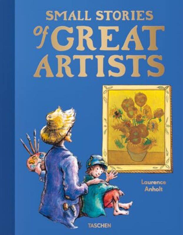 

Small Stories Of Great Artists,Hardcover By Anholt, Laurence