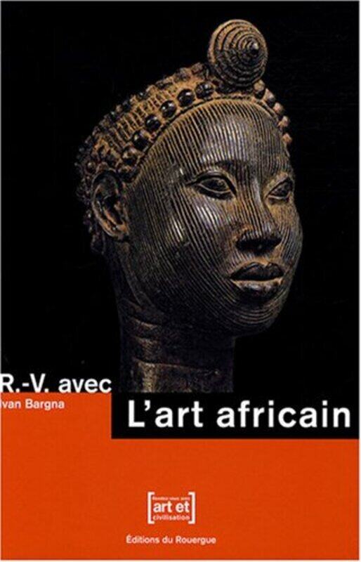 

L'Art Africain,Paperback,By:Bargna Ivan