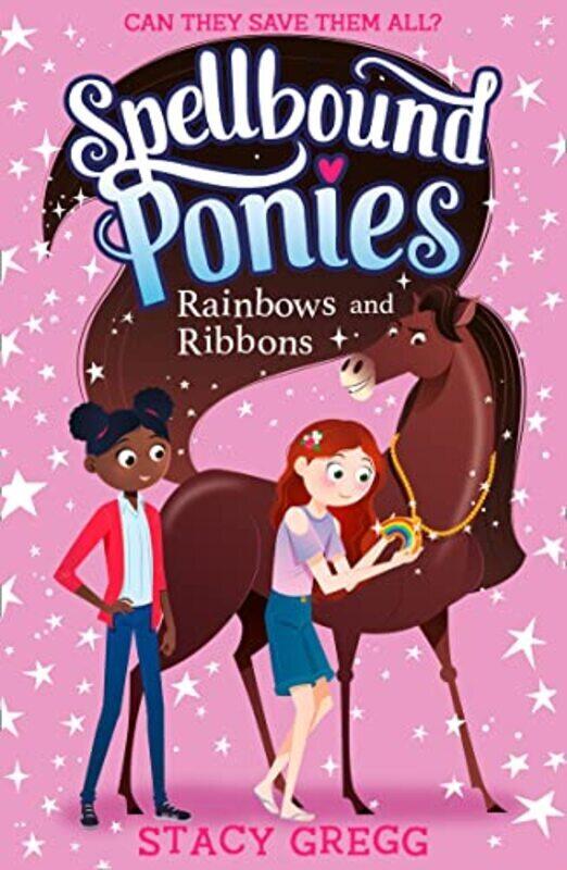 

Spellbound Ponies Rainbows And Ribbons Spellbound Ponies Book 5 By Gregg Stacy Paperback