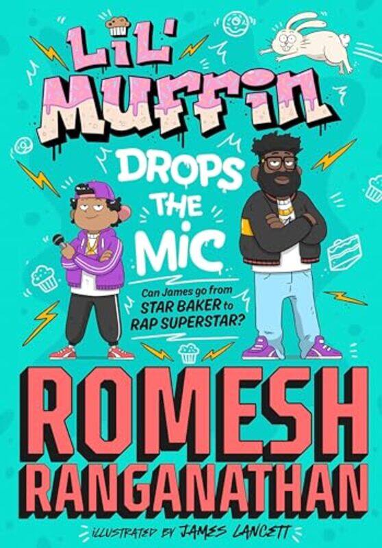 

Lil Muffin Drops the Mic by Romesh RanganathanJames Lancett-Hardcover