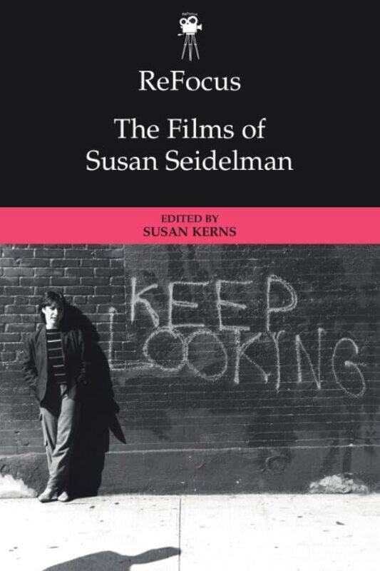 

Refocus the Films of Susan Seidelman by Susan Kerns-Hardcover