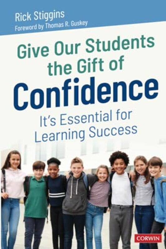 

Give Our Students the Gift of Confidence by Richard J Stiggins-Paperback