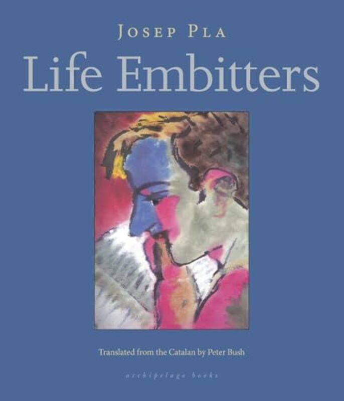

Life Embitters by Josep Pla-Paperback