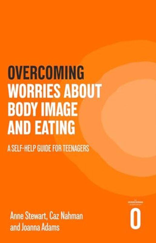 

Overcoming Worries About Body Image and Eating by Anne StewartCaz NahmanJoanna Adams-Paperback