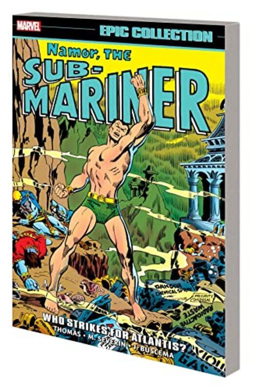 

Namor The SubMariner Epic Collection Who Strikes For Atlantis by Roy ThomasMarie SeverinJohn Buscema-Paperback
