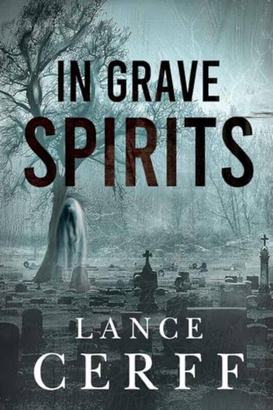 

In Grave Spirits by Lance Cerff-Paperback