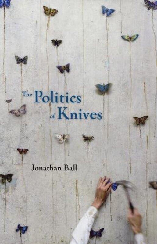 

The Politics of Knives by Jonathan Ball-Paperback