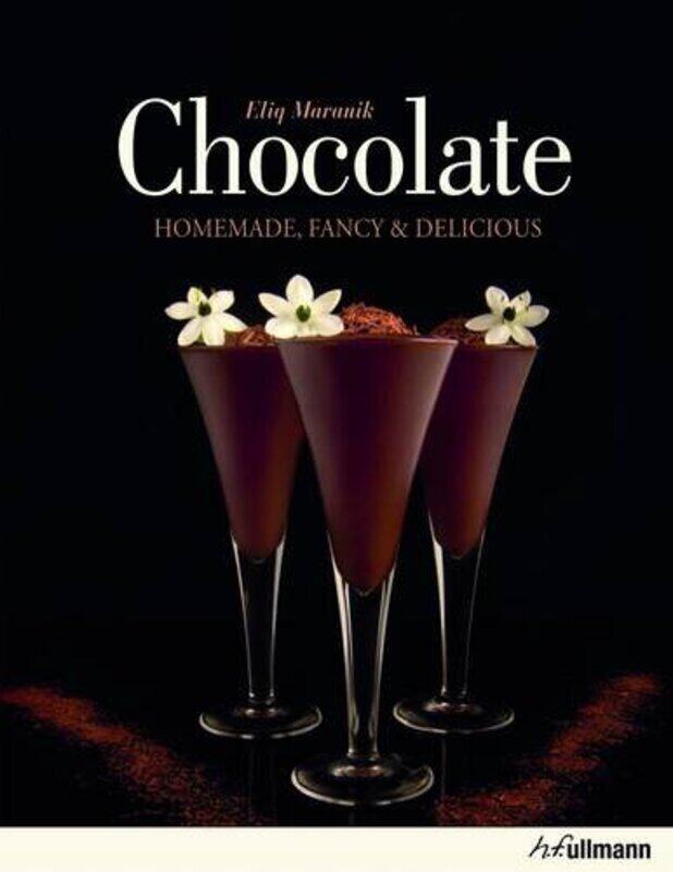 

Chocolate: Homemade, Fancy, and Delicious