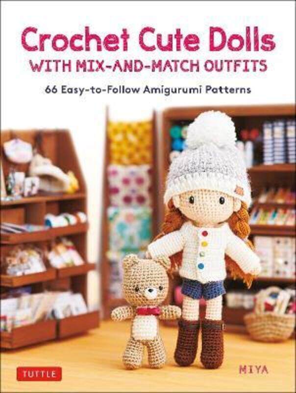 

Crochet Cute Dolls with Mix-and-Match Outfits.Hardcover,By :Miya