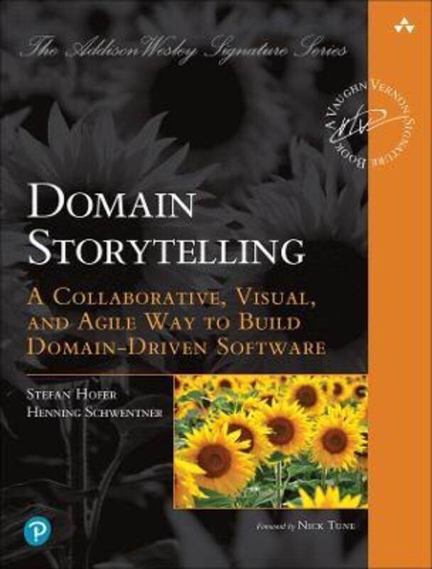 

Domain Storytelling: A Collaborative, Visual, and Agile Way to Build Domain-Driven Software,Paperback, By:Hofer, Stefan - Schwentner, Henning