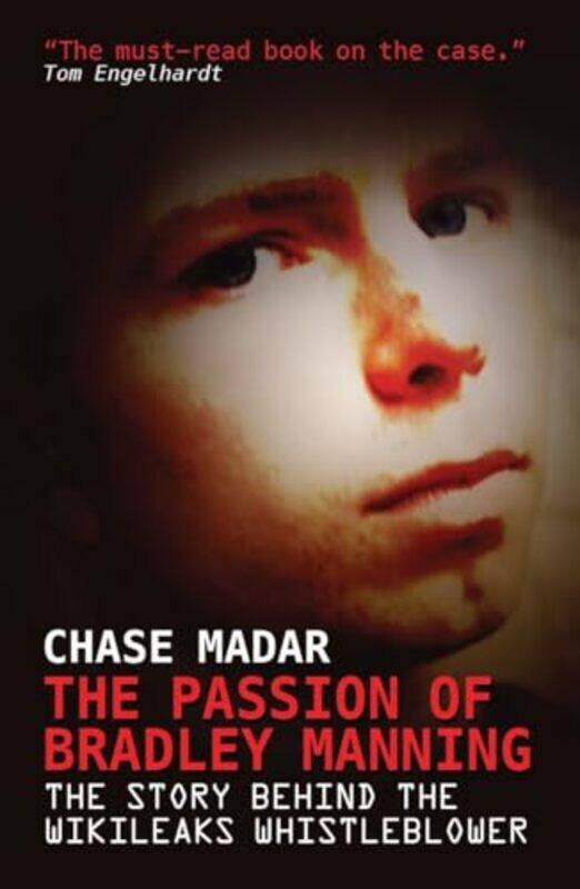 

The Passion of Bradley Manning by Chase Madar-Paperback