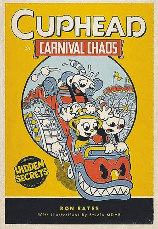 

Cuphead In Carnival Chaos by Ron BatesStudioMDHR Entertainment Inc-Hardcover