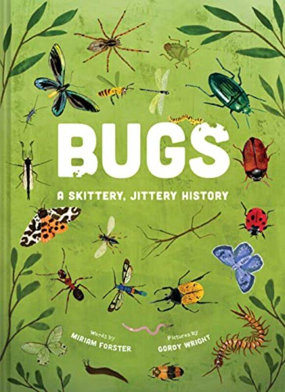 

Bugs A Skittery Jittery Hist By Forster Miriam - Hardcover