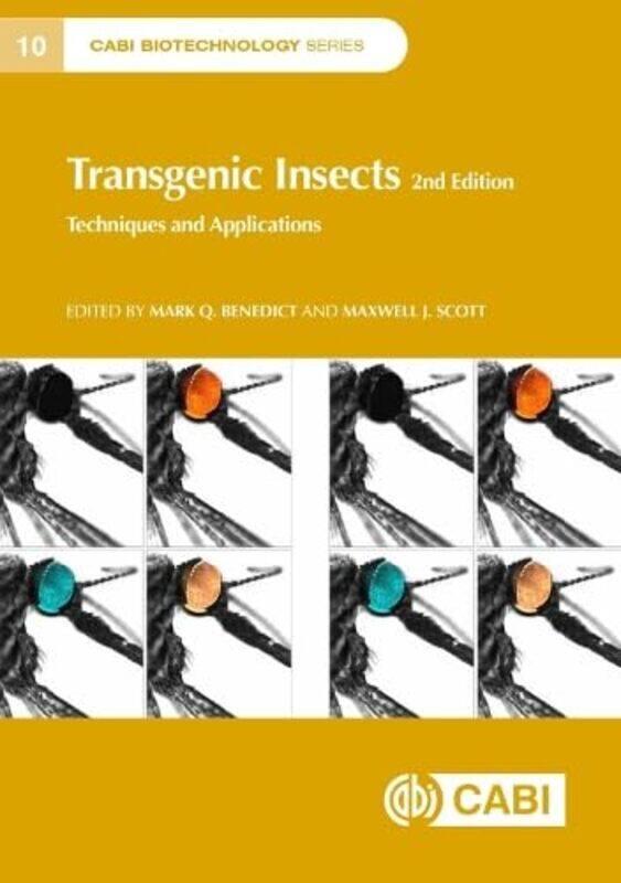 

Transgenic Insects by Dr Mark Quentin Centers for Disease Control and Prevention, USA BenedictDr Maxwell J North Carolina State University, USA Scott-