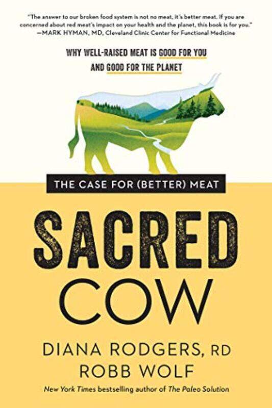 

Sacred Cow: The Case for (Better) Meat: Why Well-Raised Meat Is Good for You and Good for the Planet , Paperback by Rodgers, Diana - Wolf, Robb