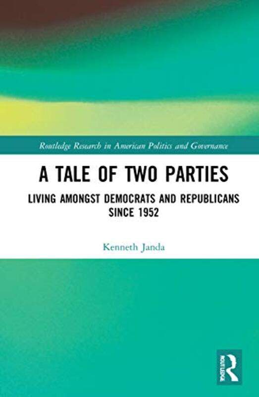 

A Tale of Two Parties by Kenneth Northwestern University, USA Janda-Paperback