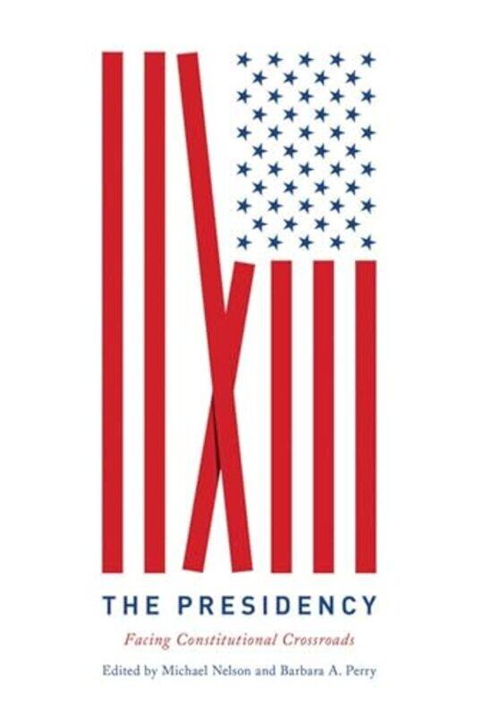 

The Presidency by Michael NelsonBarbara A Perry-Hardcover