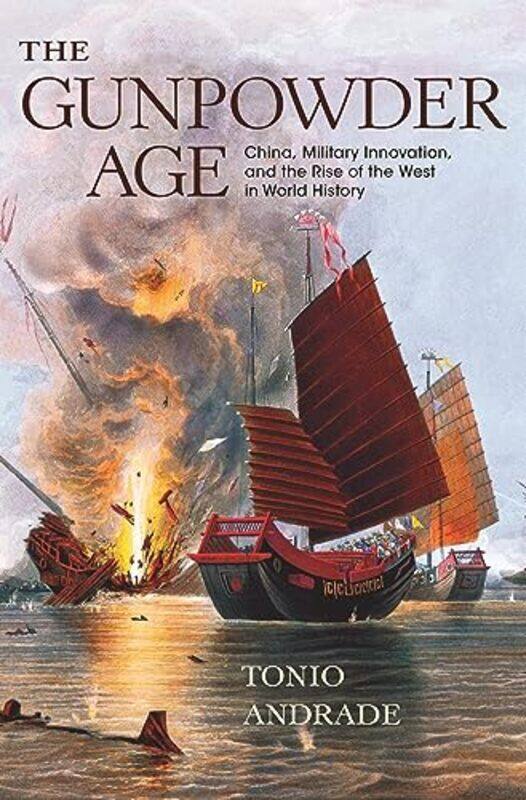 

The Gunpowder Age by Tonio Andrade-Paperback