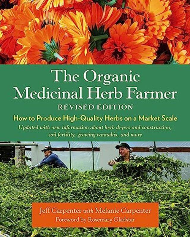 

The Organic Medicinal Herb Farmer Revised Edition by Oscar Wilde-Paperback